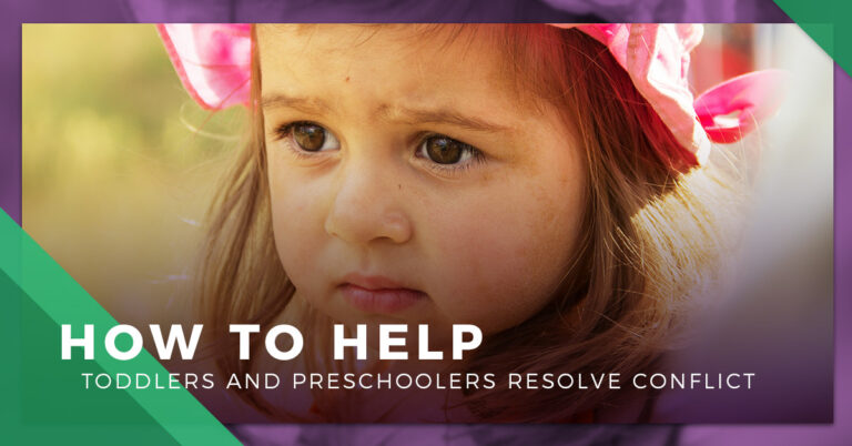 How To Help Toddlers and Preschoolers Resolve Conflict